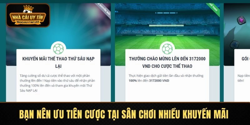 Bạn nên ưu tiên cược tại sân chơi nhiều khuyến mãi